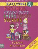 Friends, Freak-Outs and Very Secret Secrets