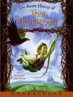 The Secret History of Tom Trueheart, Boy Adventurer