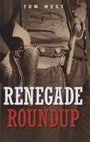 Renegade Roundup