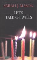 Let's Talk of Wills