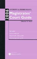Anthony and Berryman's Magistrates' Court Guide 2006