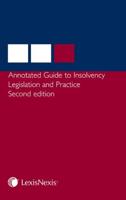 Annotated Guide to Insolvency Legislation and Practice