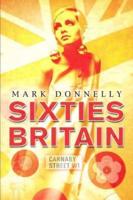 Sixties Britain: Culture, Society and Politics