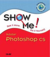 Show Me Photoshop CS and 100 Hot Photoshop CS Tips Pack