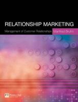 Value Pack: Relationship Marketing:Management of Customer Relationships With Relationship Marketing:Exploring Relational Strategies in Marketing