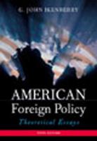 Valuepack: American Foreign Policy:Theoretical Essays With American Foreign Policy and National Security:A Documentary Record and American Foreign Policy:History, Politics, and Policy