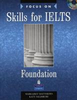 Focus on Skills for IELTS. Foundation