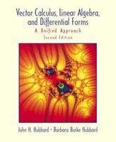 Vector Calculus, Linear Algebra, and Differential Forms: A Unified Approach With Maple 10 VP
