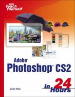 Sams Teach Yourself Adobe Photoshop CS2 in 24 Hours and Hot Tips Bundle