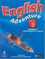 English Adventure. Cycle 3. D'enseignement De L'anglais
