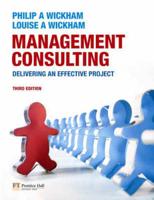 Valuepack:Management Consulting:Delivering an Effective Project/The Seven Cs of Consulting:The Definitive Guide to the Consulting Process