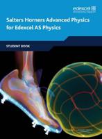 Salters Horners Advanced Physics for Edexcel AS Physics. Student Book