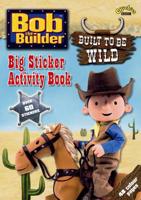 Bob the Builder: Built To Be Wild Activity Book