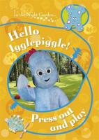 In The Night Garden: Hello Igglepiggle! Press Out and Play