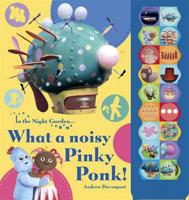 What a Noisy Pinky Ponk!