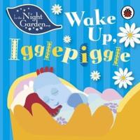 Wake Up Igglepiggle