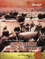 Under Fire in World War II