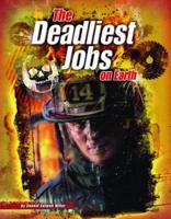 The Deadliest Jobs on Earth