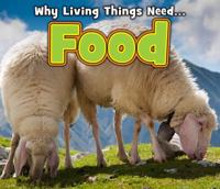 Why Living Things Need-- Food