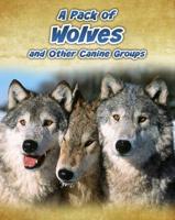 A Pack of Wolves and Other Canine Groups
