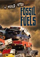 A World After ... Fossil Fuels