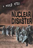 A World After ... Nuclear Disaster