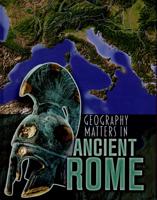 Geography Matters in Ancient Rome