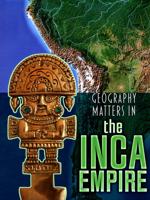 Geography Matters in the Inca Empire