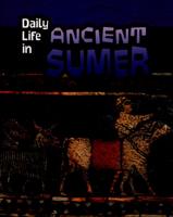 Daily Life in Ancient Sumer