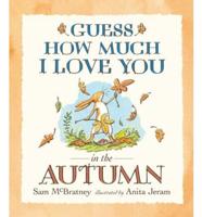 Guess How Much I Love You in the Autumn