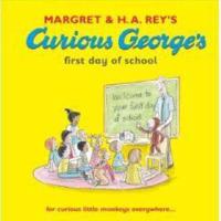 Margret and H.A. Rey's Curious George's First Day of School