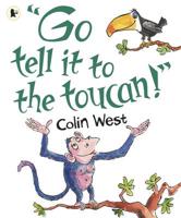 "Go Tell It to the Toucan!"