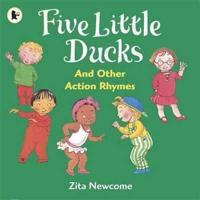 Five Little Ducks and Other Action Rhymes