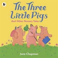 The Three Little Pigs and Other Nursery Tales