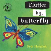 Flutter by, Butterfly