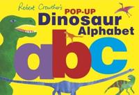 Robert Crowther's Pop-Up Dinosaur Alphabet