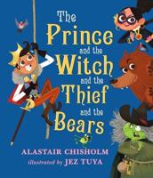 The Prince and the Witch and the Thief and the Bears