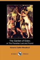 The Garden of Eden: Or the Paradise Lost and Found