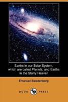 Earths in Our Solar System Which Are Called Planets, and Earths in the Starry Heaven