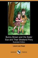 Bunny Brown and His Sister Sue and Their Shetland Pony