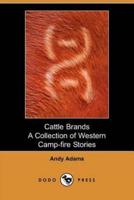 Cattle Brands: A Collection of Western Camp-Fire Stories