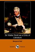 Sir Walter Scott As a Critic of Literature