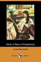 Work: A Story of Experience (Illustrated Edition) (Dodo Press)
