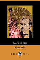 Bound to Rise (Dodo Press)