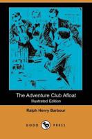 Adventure Club Afloat (Illustrated Edition) (Dodo Press)