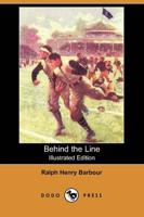 Behind the Line (Illustrated Edition) (Dodo Press)
