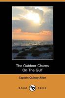 Outdoor Chums On the Gulf (Dodo Press)