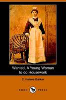 Wanted, a Young Woman to Do Housework (Dodo Press)