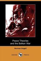 Peace Theories and the Balkan War (Dodo Press)