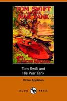 Tom Swift and His War Tank, Or, Doing His Bit for Uncle Sam (Dodo Press)